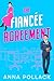 The Fiancée Agreement  by Anna Pollack