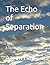 The Echo of Separation: A G...