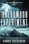 The Dreadmoor Experiment by Barrie Stevenson