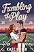 Fumbling the Play (Under th...