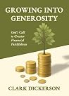 Growing into Generosity by Clark Dickerson Growing into Generosity by Clark Dickerson