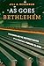 As Goes Bethlehem by Jill A. Schennum