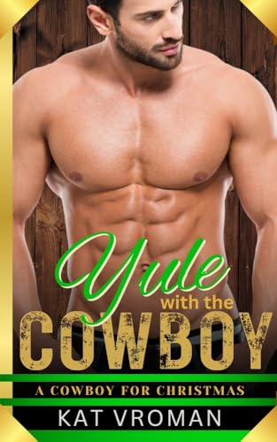 Yule with the Cowboy: A Cowboy for Christmas (Kindle Edition)