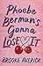 Phoebe Berman's Gonna Lose It