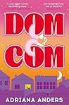 Dom-Com by Adriana Anders