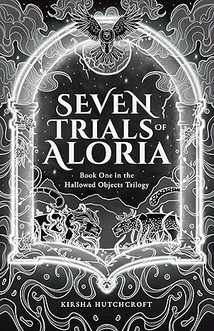 Seven Trials of Aloria (Hallowed Objects Trilogy Book 1)