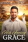 His Saving Grace: West Virginia Is For Lovers Book Two set in 2004 His Saving Grace: West Virginia Is For Lovers Book Two set in 2004