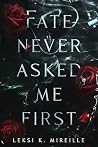 Fate Never Asked ...