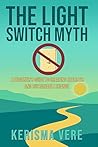 The Light Switch Myth by Kerisma Vere