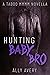 Hunting Baby Bro by Ally Avery Hunting Baby Bro by Ally Avery