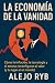 LA ECONOMIA DE LA VANIDAD: ...