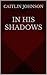 In His Shadows