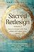 Sacred Redesign 2: How to create a life that aligns with your core values