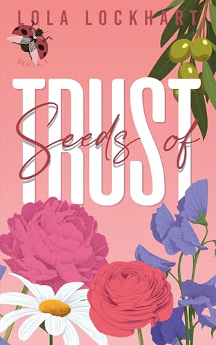 Seeds of Trust: A New Adult, College Romance (University of Mountain Springs: A new adult college romance series Book 4)