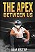 The Apex Between Us (The Ap...