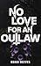 No Love for an Outlaw