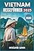 Vietnam Reiseführer 2025: C...