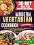 Modern Vegetarian Cookbook:...