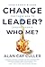 Change Leader? Who Me?: Har...