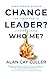 Change Leader? Who Me?: Har...