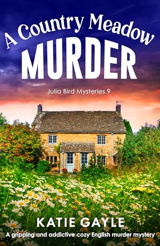 A Country Meadow Murder (Julia Bird Mysteries Book 9)