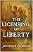 The Licensing of Liberty.: ...
