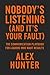 Nobody's Listening (And It'...