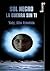 Sol negro. La guerra sin ti by Michel Encinosa Fu