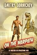 On the Warpath (A Shelter in Spacetime Book 11): A LitRPG Apocalypse Series