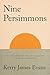 Nine Persimmons (The Backwaters Prize in Poetry Honorable Mention)