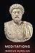 Meditations by Marcus Aurelius by Marcus Aurelius