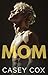 MOM (BBA: Bad Boy Academy #2)