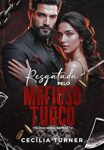 RESGATADA PELO MAFIOSO TURCO:: Trilogia Máfia Bayrak - 02 (Portuguese Edition)