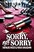 Sorry, Not Sorry. by Venus Vice