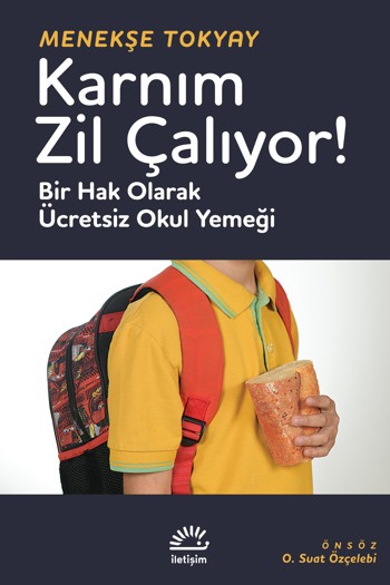 Karnım Zil Çalıyor!: Bir Hak Olarak Ücretsiz Okul Yemeği (Paperback)