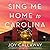 Sing Me Home to Carolina