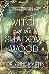 Witch of the Shadow Wood by Tori Anne Martin