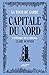 Capitale du Nord : Intégrale