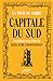 Capitale du Sud  by Guillaume Chamanadjian