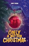 Only a bet for Christmas (Tannstein-Tigers) by Lisa F. Olsen