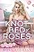 Knot A Bed Of Roses : A Sec...