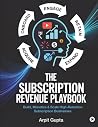 The Subscription Revenue Playbook: Build, Monetize & Scale High-Retention Subscription Businesses