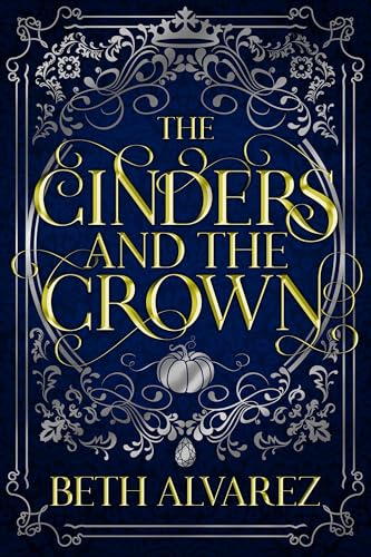 The Cinders and the Crown (Love and Lost Kingdoms)