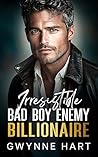 Irresistible Bad Boy Enemy Billionaire (Sizzling Billionaires)