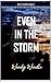 Even in the Storm by Wendy Wardle