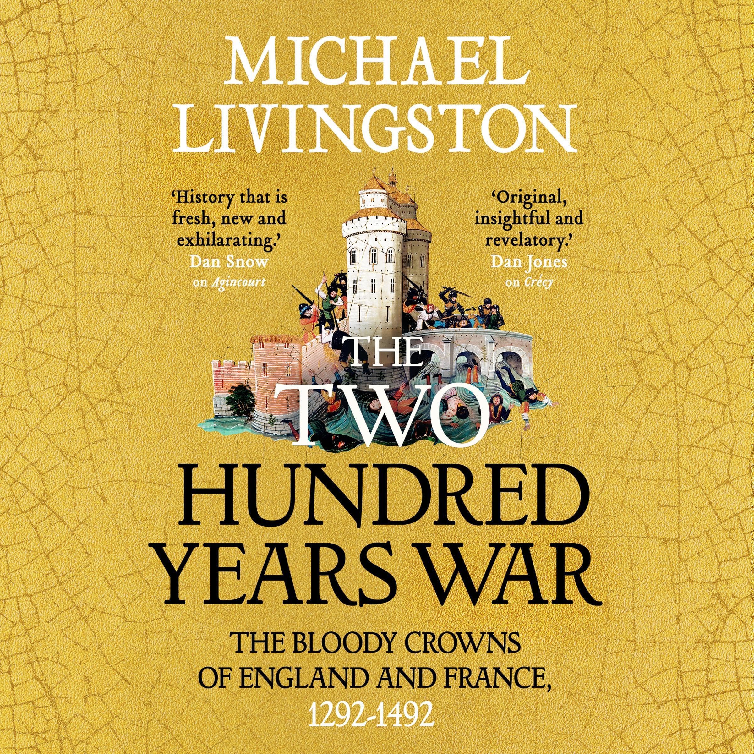 The Two Hundred Years War: The Bloody Crowns of England and France, 1292–1492 (Audible Audio)