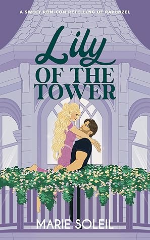Lily of the Tower (Once Upon a RomCom, #3)