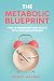 The Metabolic Blueprint: Ho...