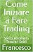 Come Iniziare a Fare Trading by Francesco