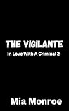 The Vigilante by Mia Monroe